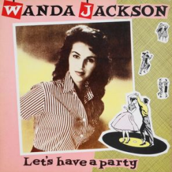 Let's Have a Party - Wanda Jackson